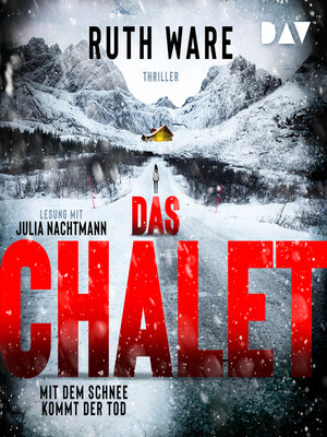 cover image of Das Chalet--Mit dem Schnee kommt der Tod--Ruth Ware, Band